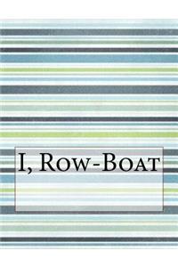 I, Row-Boat