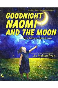 Goodnight Naomi and the Moon, It's Almost Bedtime