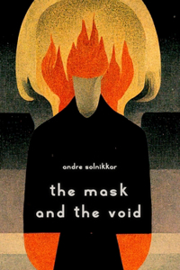 The Mask and the Void