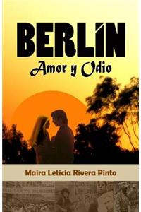 Berlín, Amor y Odio