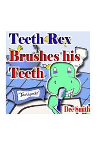 Teeth Rex Brushes his Teeth