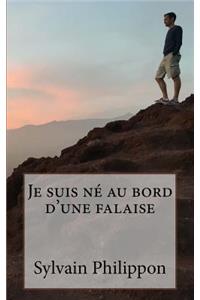 Je suis ne au bord d'une falaise