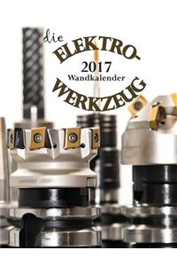 Die Elektrowerkzeug 2017 Wandkalender (Ausgabe Deutschland)