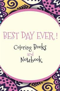 BEST DAY EVER ! Coloring Books and Notebook: Daily and Coloring Book for Adults Featuring Mandalas and Henna Inspired Flowers Patterns