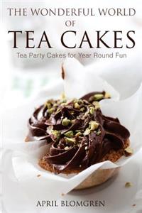 The Wonderful World of Tea Cakes