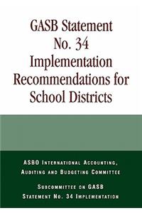 GASB Statement No. 34 Implementation Recommendations for School Districts