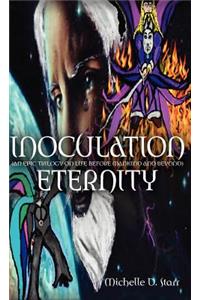 Inoculation Eternity