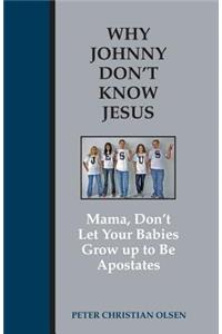 Why Johnny Don't Know Jesus