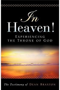 In Heaven! Experiencing the Throne of God