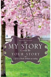My Story Could Be Your Story
