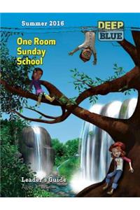 Deep Blue One Room Sunday School Leader's Guide Summer 2016