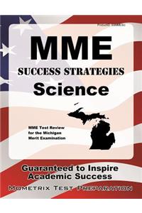 Mme Success Strategies Science Study Guide: Mme Test Review for the Michigan Merit Examination