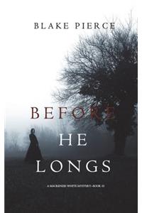 Before He Longs (A Mackenzie White Mystery-Book 10)