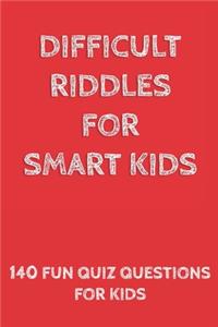 Difficult Riddles for Smart Kids
