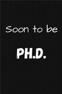 Soon to Be Ph.D.