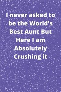 I never asked to be the World's Best Aunt But Here I am Absolutely Crushing it