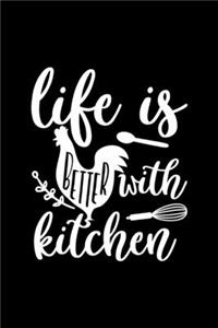Life Is Better With Kitchen