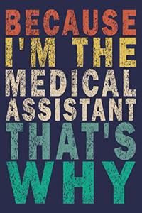 Because I'm the Medical Assistant That's Why