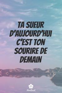 Ta Sueur D'aujourd'hui C'est Ton Sourire De Demain