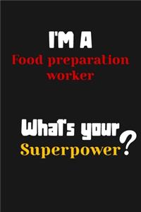 I'm a Food preparation worker... What's your Superpower