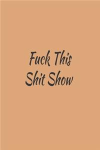 Fuck This Shit Show