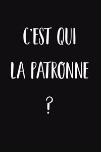 C'est qui la patronne?