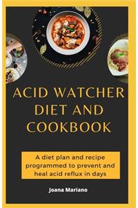 Acid Watcher Diet And Cookbook