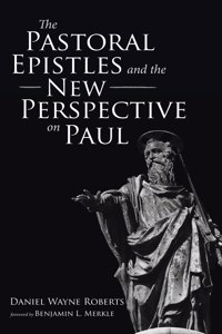 Pastoral Epistles and the New Perspective on Paul