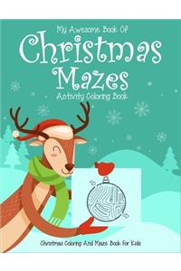 My Awesome Book Of Christmas Mazes Activity Coloring Book Christmas Coloring And Maze Book For Kids