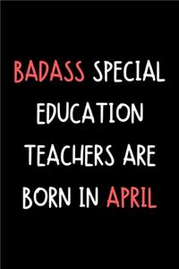 Badass Special Education Teachers Are Born In April
