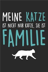 Meine Katze Ist Nicht Nur Katze, Sie Ist Familie: Din A5 Heft (Liniert) Mit Linien Für Katzenhalter - Notizbuch Tagebuch Planer Katze - Notiz Buch Geschenk Journal Für Katzen & Kätzchen Fans Noteboo