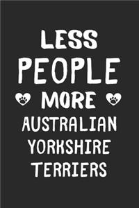 Less People More Australian Yorkshire Terriers