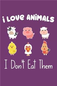 I Love Animals i don't eat them