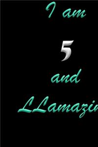 I am 5 and LLamazing Notebook Birthday Gift