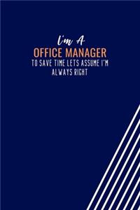 I'm An Office Manager To Save Time Lets Assume I'm Always Right