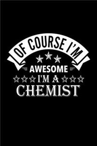 Of Course I'm Awesome I'm A Chemist