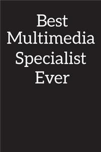 Best Multimedia Specialist Ever