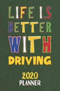 Life Is Better With Driving 2020 Planner