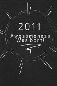 2011 awesomeness was born.