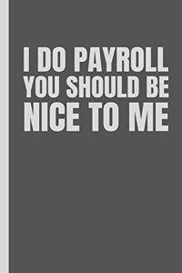 I Do Payroll, You Should Be Nice To Me