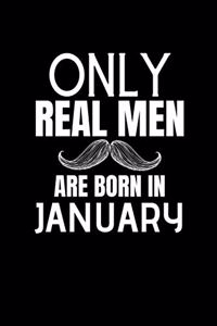 Only Real Men Are Born In January