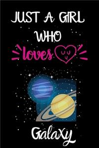 Just A Girl Who Loves Galaxy