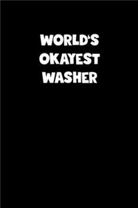 World's Okayest Washer Notebook - Washer Diary - Washer Journal - Funny Gift for Washer