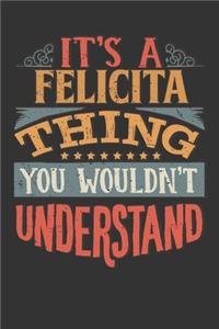 Its A Felicita Thing You Wouldnt Understand