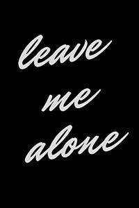 Leave Me Alone