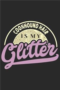 Coonhound Hair Is My Glitter