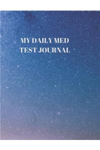 My Daily Med Test Journal: 90 PAGES OF 8.5 x 11 INCH DAILY RECORD OF YOUR DIABETES CONDITION