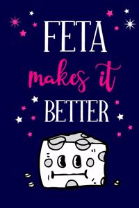 Feta Makes It Better