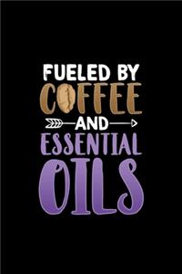 Fueled By Coffee And Essential Oils