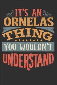 It's An Ornelas Thing You Wouldn't Understand